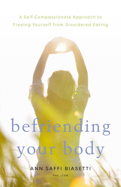 The book cover for Befriending Your Body, by Ann Saffi Biasetti. It features a woman holding her arms up to the sun.