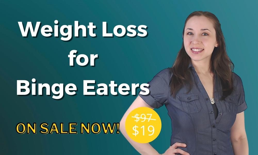 Weight Loss for Binge Eaters Logo. Main course picture for Weight Loss for Binge Eaters mini-course. It features the title in bold white letters next to a picture of Ang. She's wearing a navy blue blouse and has long, wavy brown hair. She has her hand on her hip and is smiling. The background is a gradient between dark and medium blue-green. There is a yellow "on sale now" sign at the bottom with the price discounted from $97 to $27